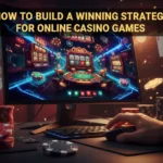 How to Build a Winning Strategy for Online Casino Games How to Build a Winning Strategy for Online Casino Games
