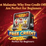 Slot Malaysia: Why Free Credit Offers Are Perfect for Beginners Slot Malaysia: Why Free Credit Offers Are Perfect for Beginners
