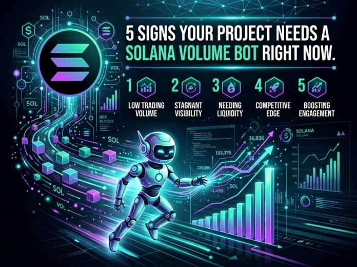 5 Signs Your Project Needs a Solana Volume Bot Right Now